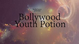 Bollywood Youth Potion!