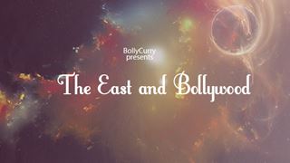 The East and Bollywood!