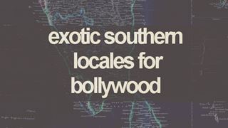 Exotic Southern Locales For Bollywood!