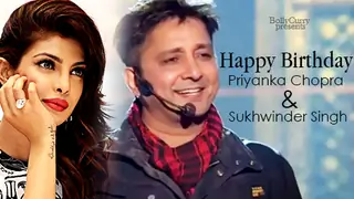 Happy Birthday Priyanka Chopra and Sukhwinder Singh! Thumbnail