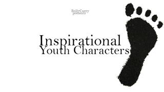 Inspirational Youth Characters