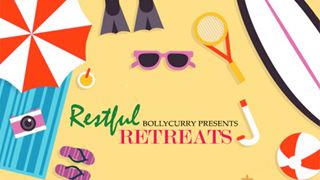 BollyCurry Presents Restful Retreats
