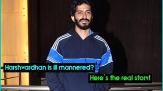 Harshvardhan is ill mannered? Well, here is the real story!