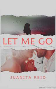 Let Me Go [ JaaneDeMuhje] #ReadersChoiceAwards