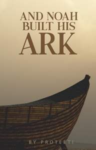 And Noah Built his Ark