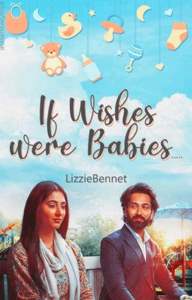 If wishes were babies.....