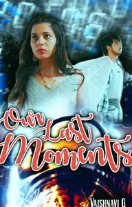 Our last moments - Reader’s Choice Awards Thumbnail