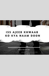 Iss Ajeeb Khwaab ko Kya Naam Doon #ReadersChoiceAwards