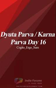 Dyuta Parva/ Karna Parva Day 16 #ReadersChoiceAwards
