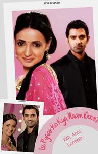 Iss Pyaar Ko Kya Naam Doon? Forum Contests ∙ 10th Anniversary Entries