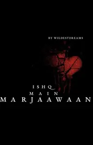 Ishq Main Marjaawaan Thumbnail
