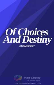 Of Choices and Destiny