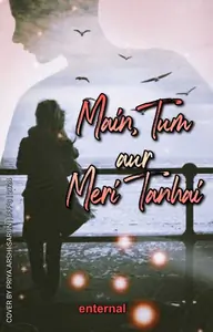 Main, Tum aur meri Tanhai Thumbnail