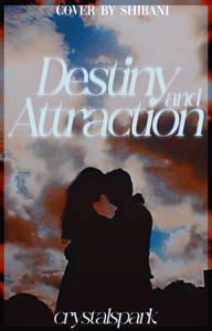 Destiny and  Attraction