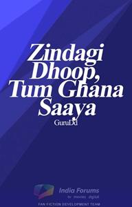 Zindagi Dhoop, Tum Ghana Saaya