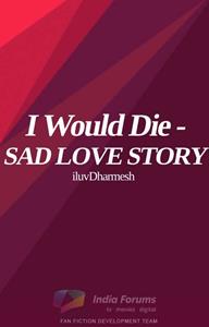 I Would Die -SAD LOVE STORY Thumbnail