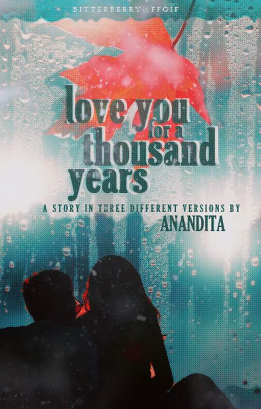 Love you for a thousand years   In three different versions