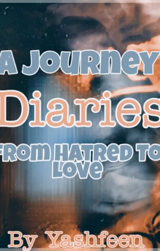 Diaries: A Journey from Hatred to Love Thumbnail
