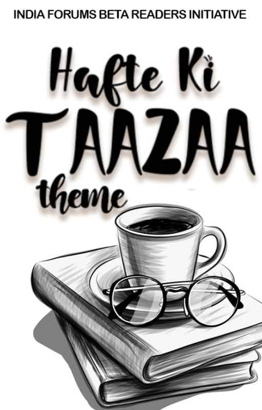 India Forums Weekly TAAZA Stories