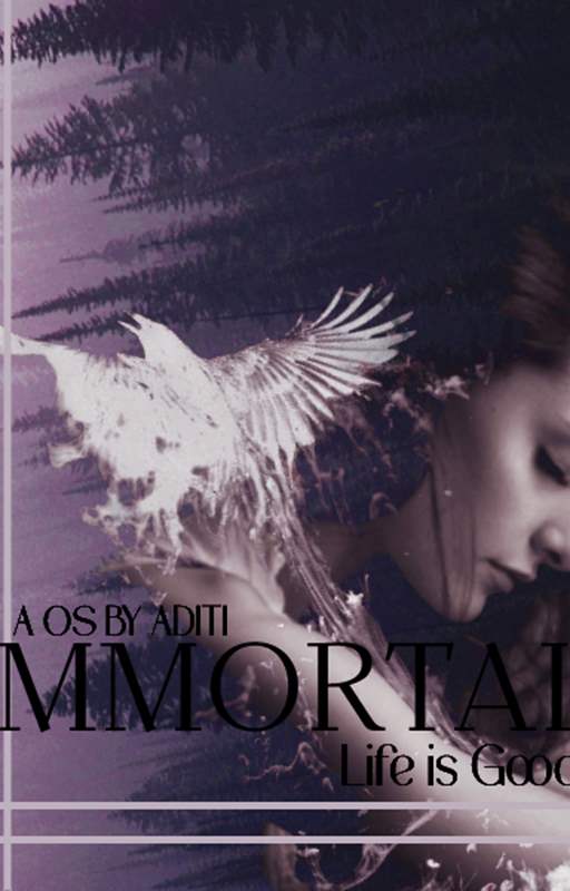 Immortal: Life is Good