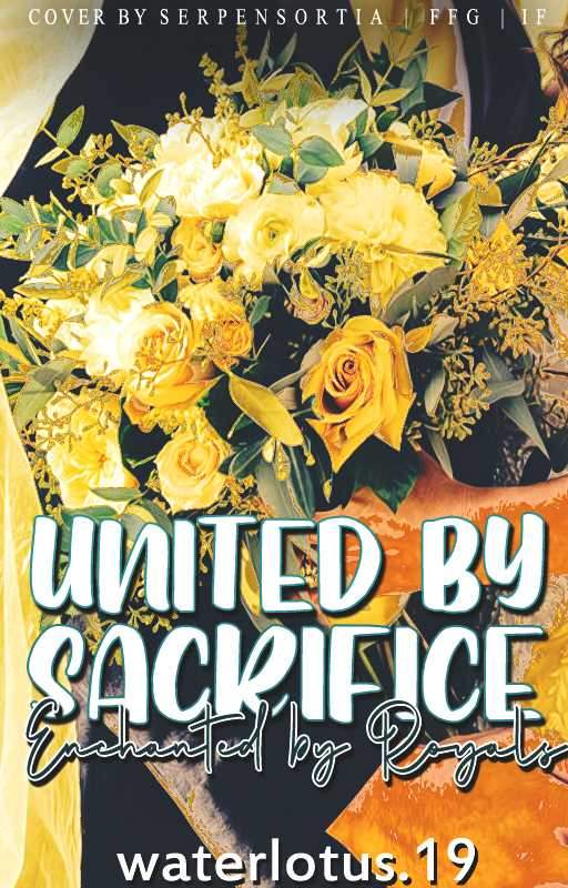 UNITED BY SACRIFICE : Enchanted by Royals