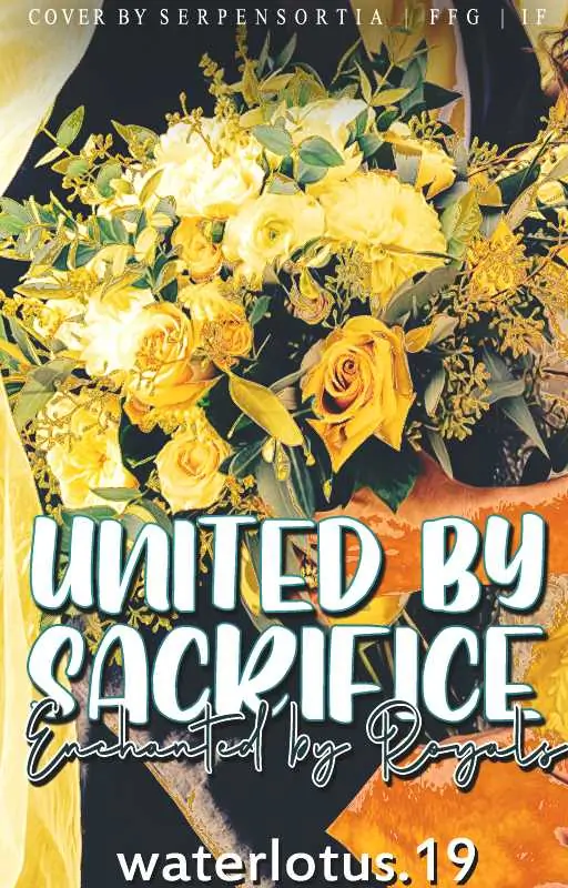 UNITED BY SACRIFICE : Enchanted by Royals Thumbnail