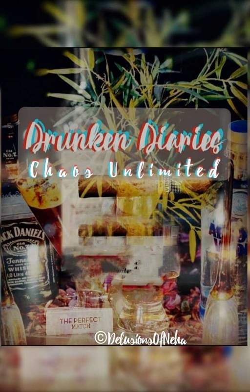 Drunken Diaries | Chaos Unlimited