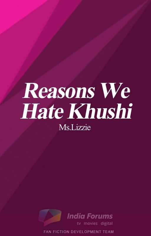 Reasons We Hate Khushi #ReadersChoiceAwards