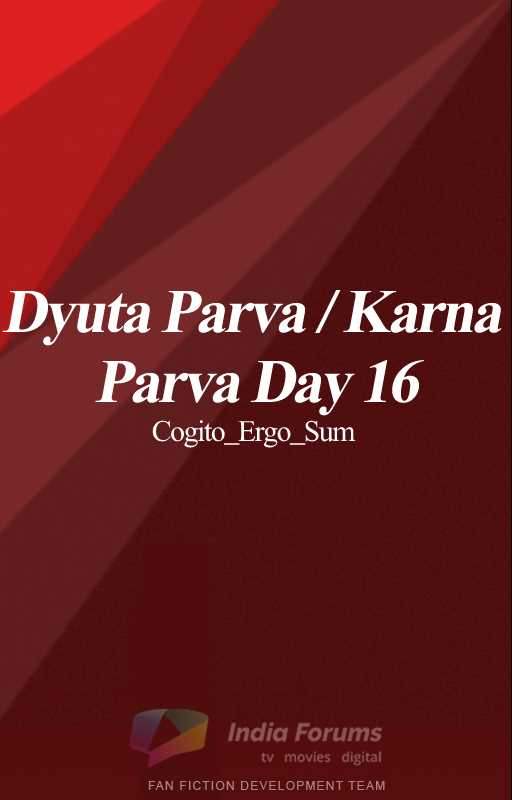 Dyuta Parva/ Karna Parva Day 16 #ReadersChoiceAwards
