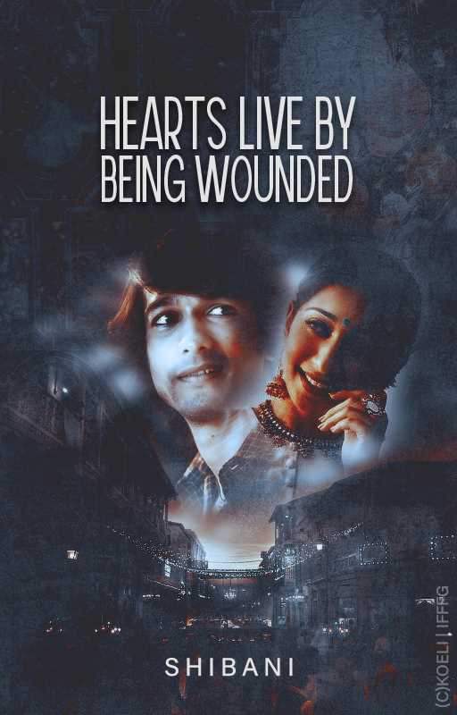 Hearts Live by Being Wounded