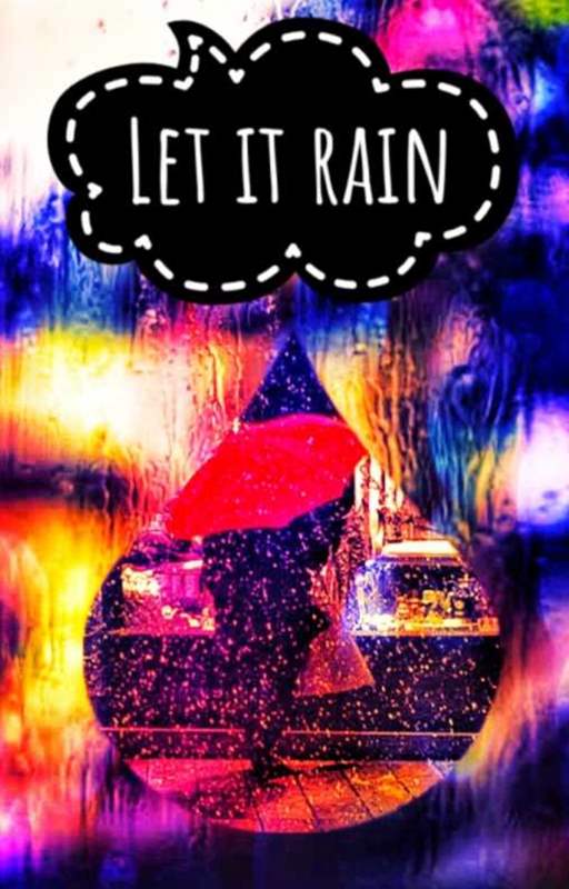 Let it rain