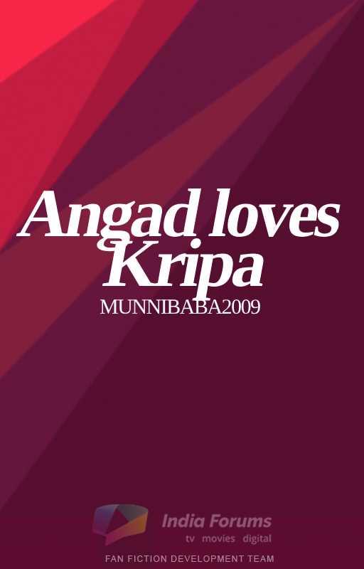 Angad loves Kripa