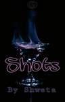 Shots