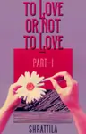 To Love or not to love Thumbnail