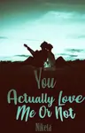 You Actually Love Me Or Not Thumbnail