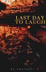 Last Day to Laugh