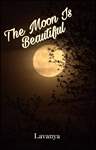 The Moon Is Beautiful! (#IFFA2020) #ReadersChoiceAwards
