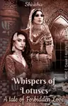 Whispers of Lotuses - A Tale of Forbidden Love Thumbnail