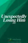 Unexpectedly Losing Him  #ReadersChoiceAwards Thumbnail
