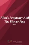 Rhea's Pregnancy and the Bhevar Plan Thumbnail