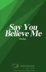 Say you believe me #ReadersChoiceAwards Thumbnail