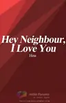 Hey neighbour, I love you Thumbnail