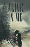 Alive In Me Thumbnail