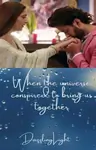 When the universe conspired to bring us together Thumbnail