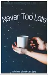 Never Too Late Thumbnail