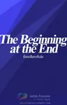 The Beginning at the End Thumbnail