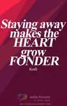 Staying away makes the HEART grow FONDER Thumbnail
