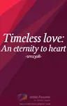 “Timeless Love: An eternity to heart” Thumbnail
