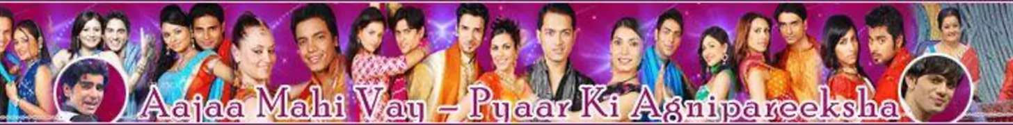Aajaa Mahi Vay  Pyaar Ki Agnipareeksha Forum