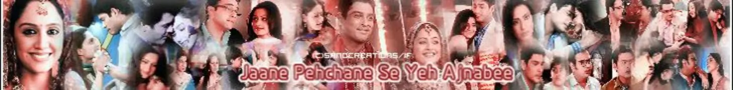Jaane Pehchane Se Yeh Ajnabbi Forum